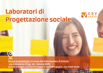 Laboratori di progettazione sociale Casa del Volontariato di Ariccia (RM)2° laboratorio: 20 maggio