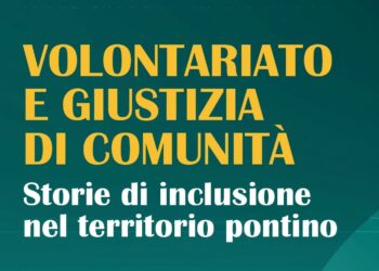 Volontariato e giustizia di comunità: a Latina un incontro sulle esperienze di inclusione nel territorio pontino