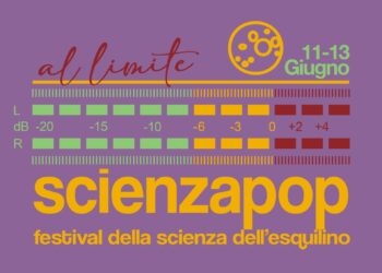 ScienzaPop 2026: all’Esquilino tre giorni di incontri, laboratori e divulgazione scientifica “al limite”